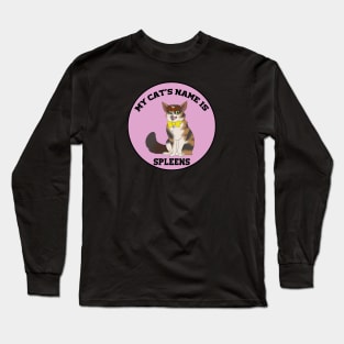 My cat's name is spleens - Funny Cats Lovers Long Sleeve T-Shirt